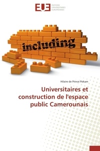 Hilaire de prince Pokam - Universitaires et construction de l'espace public Camerounais.