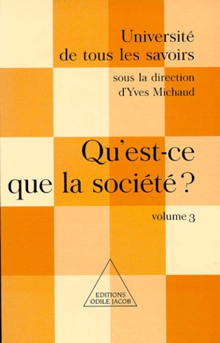 Université de tous les savoirs. Volume 3, Qu'est-ce que la société ?