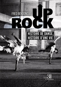Fred Bendongue - Up Rock - Histoire de danse, histoire d'une vie.
