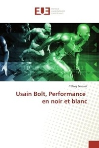 Tiffany Derouet - Usain Bolt, Performance en noir et blanc.