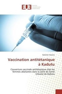 Salomon Salumu - Vaccination antitétanique à Kadutu - Couverture vaccinale antitétanique chez les femmes allaitantes dans la Zone de Santé Urbaine.