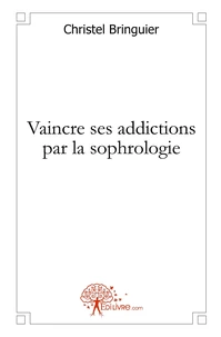 Vaincre ses addictions par la sophrologie