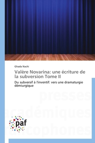  Nachi-g - Valère novarina: une écriture de la subversion tome ii.