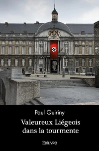 Valeureux Liégeois dans la tourmente