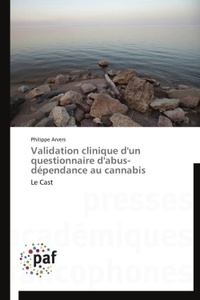 Philippe Arvers - Validation clinique d'un questionnaire d'abus-dépendance au cannabis - Le cast.