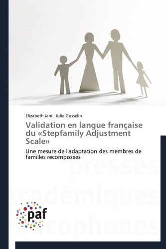  Collectif - Validation en langue française du «stepfamily adjustment scale».