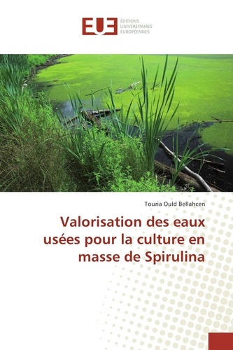 Touria Ould Bellahcen - Valorisation des eaux usées pour la culture en masse de Spirulina.