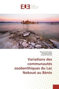 Pierre Gnohossou et Philippe Lalèyè - Variations des communautés zoobenthiques du Lac Nokoué au Bénin.
