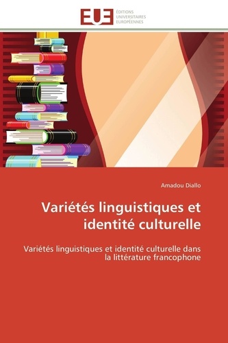 Amadou Diallo - Variétés linguistiques et identité culturelle - Variétés linguistiques et identité culturelle dans la littérature francophone.