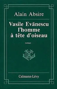 Vasile Evanescu, l'homme à tête d'oiseau