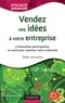 Didier Janssoone - Vendez vos idées à votre entreprise - L'innovation participative, un outil pour valoriser votre créativité.