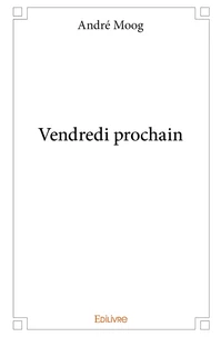 Vendredi prochain