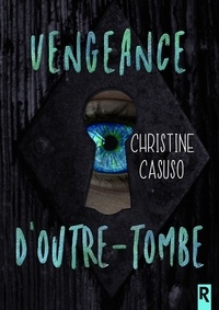 Christine Casuso - Vengeance d'outre-tombe.