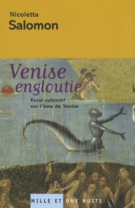 Nicoletta Salomon - Venise engloutie - Essai subjectif sur l'âme de Venise.