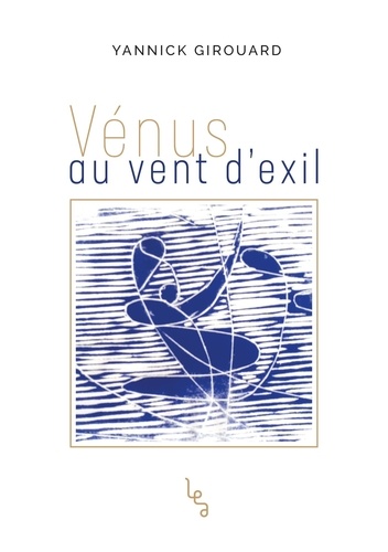 Yannick Girouard - Vénus au vent d'exil.