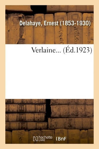 Ernest Delahaye - Verlaine....