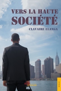 Clavaire Elanga - Vers la haute société.