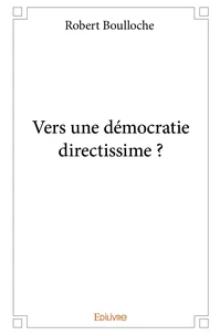 Vers une démocratie directissime ?