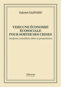 Vers une économie écosociale pour sortir des crises - Analyses, actualités, idées et propositions