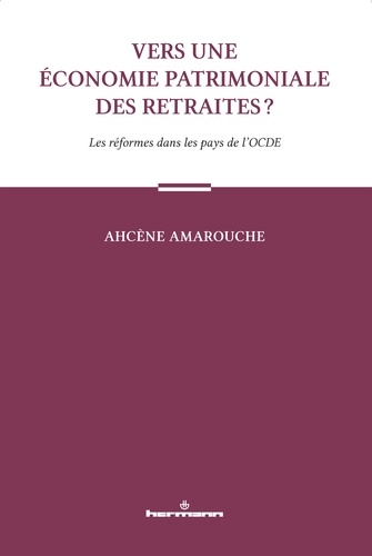 Ahcène Amarouche - Vers une économie patrimoniale des retraites ? - Les réformes dans les pays de l'OCDE.