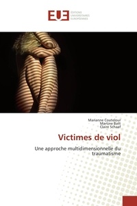 Marianne Coutelour et Martine Batt - Victimes de viol - Une approche multidimensionnelle du traumatisme.