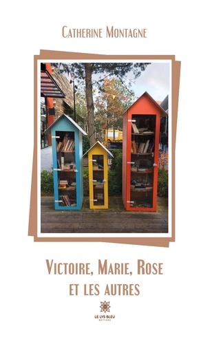 Victoire, Marie, Rose et les autres