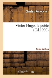 Charles Renouvier - Victor Hugo, le poète (3e éd.).