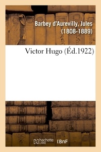 D'aurevilly jules Barbey - Victor Hugo.