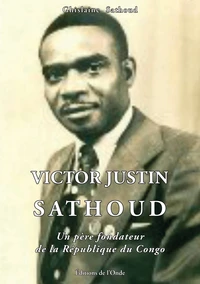 Victor Justin Sathoud : un père fondateur de la République du Congo