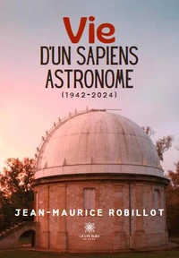 Vie d'un sapiens astronome (1942-2024)