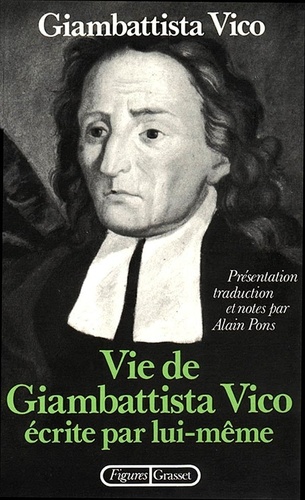 G Vico - Vie de Giambattista Vico écrite par lui-même. Lettres. La Méthode des études de notre temps.