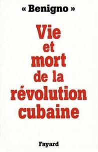 Ramirez Alarcon - Vie et mort de la révolution cubaine.