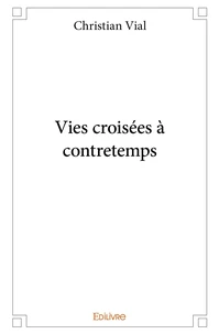 Vies croisées à contretemps
