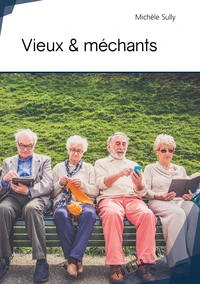 Vieux & méchants