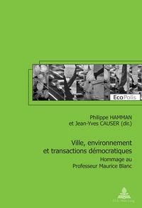 Ville, environnement et transactions démocratiques : hommage au professeur Maurice Blanc