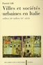 Patrick Gilli - Villes et sociétés urbaines en Italie - Milieu Xiie-Milieu XIVe siècle.