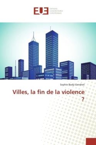 Villes, la fin de la violence ?