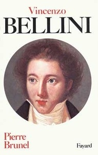 Philippe Brunel - Vincenzo Bellini.
