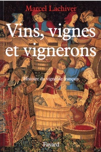 Marcel Lachiver - Vins, vignes et vignerons - Histoire du vignoble français.