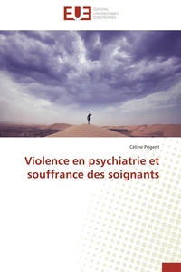 Violence en psychiatrie et souffrance des soignants