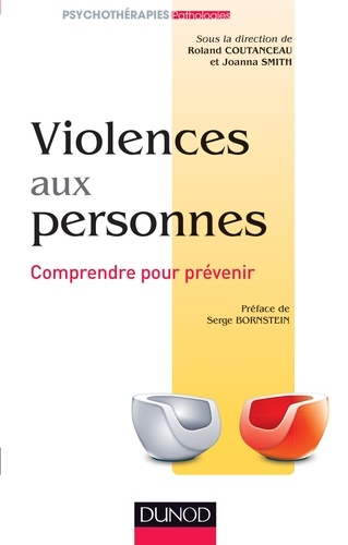 Roland Coutanceau et Joanna Smith - Violences aux personnes - Comprendre pour prévenir.