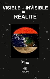 Visible + invisible = réalité