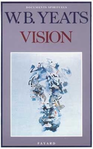 William Butler Yeats - Vision.