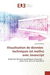 Laurent Barthon - Visualisation de données techniques (et maths) avec Javascript - Etude des librairies graphiques Javascript... dont c3.js, d3.js et mymath.js.