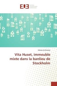 Broissia héloïse De - Vita Huset, immeuble mixte dans la banlieu de Stockholm.