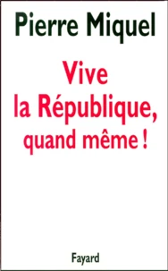 Vive la République, quand mÃême !