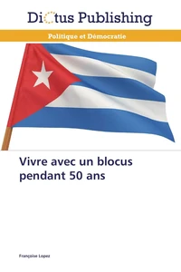 Vivre avec un blocus pendant 50 ans