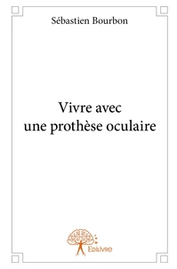 Vivre avec une prothèse oculaire