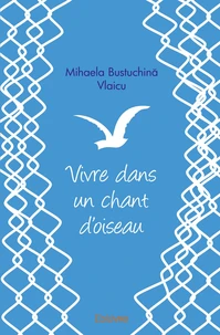 Vivre dans un chant d'oiseau