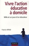 Francis Alföldi - Vivre l'action éducative à domicile - Mille et un jours d'un éducateur.